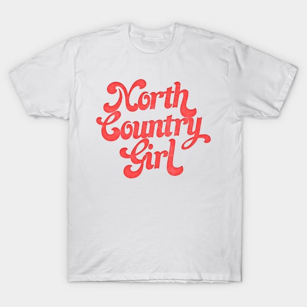 North Country Girl T-Shirt by DankFutura